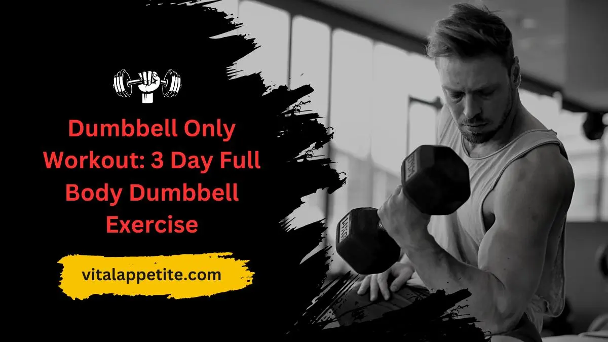 Dumbbell Only Workout: 3 Day Full Body Dumbbell Exercise